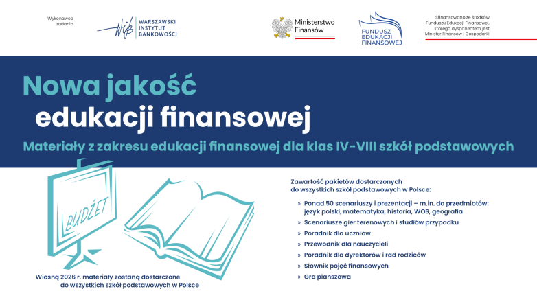 Przygotowujemy materiały edukacyjne dla wszystkich szkół podstawowych w Polsce - Nowa jakość edukacji finansowej - Materiały z zakresu edukacji finansowej dla klas IV-VIII szkół podstawowych